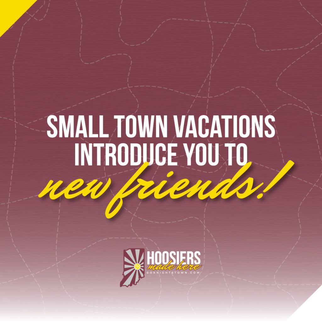 Reasons to love small towns: "Small town vacations introduce you to new friends!"